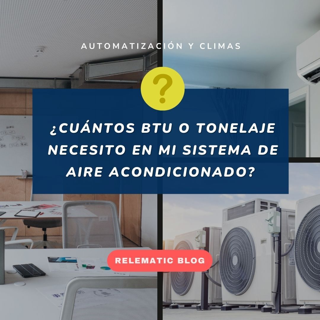 ¿Cuántos BTU o Tonelaje necesito para mi aire acondicionado? Guía rápida para elegir tu minisplit ideal - Relematic.mx - ¿Cuántos BTU o Tonelaje necesito en mi sistema de aire acondicionado